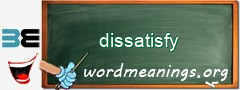 WordMeaning blackboard for dissatisfy